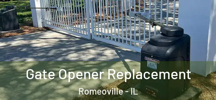 Gate Opener Replacement Romeoville - IL